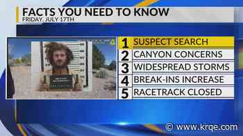 Suspect search, Public comments, Widespread storms, Break-ins increase, Racetrack closed