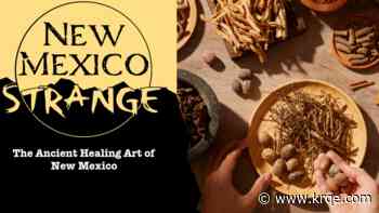 The Ancient Healing Art of New Mexico; New Mexico Strange