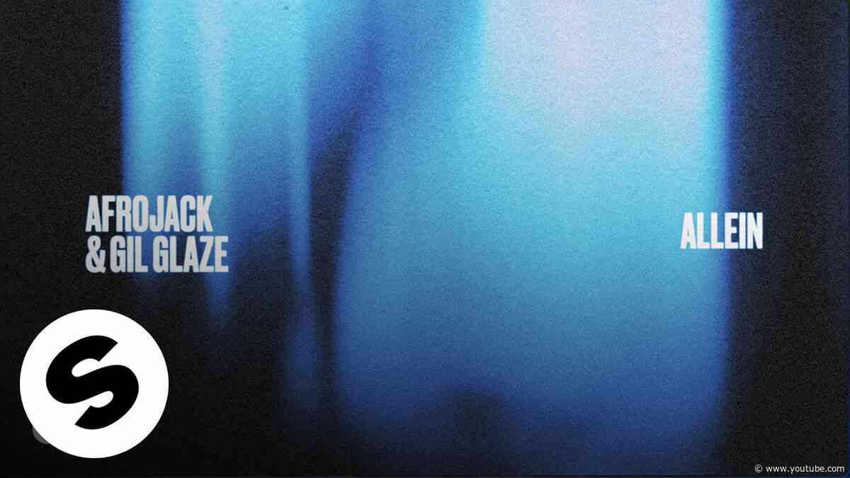 AFROJACK & Gil Glaze - Allein (Official Audio)