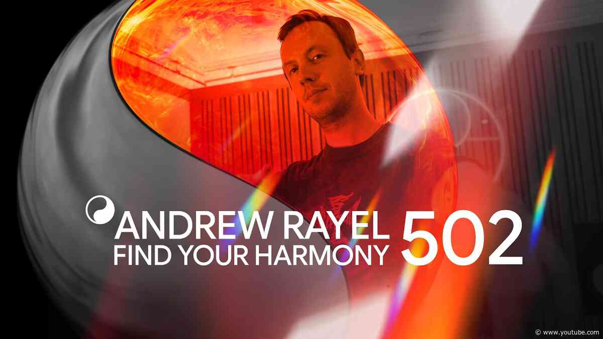 Andrew Rayel & Laura Van Dam - Find Your Harmony Episode #502