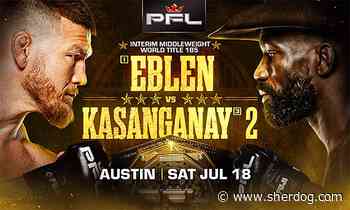 PFL Austin ‘Eblen vs. Kasanganay 2’ play-by-play, results & round scoring