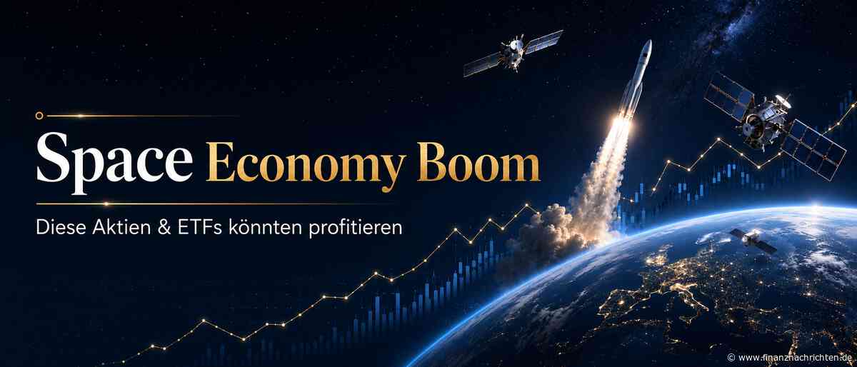 Space Economy: Diese Aktien und ETFs bringen Anleger ins All