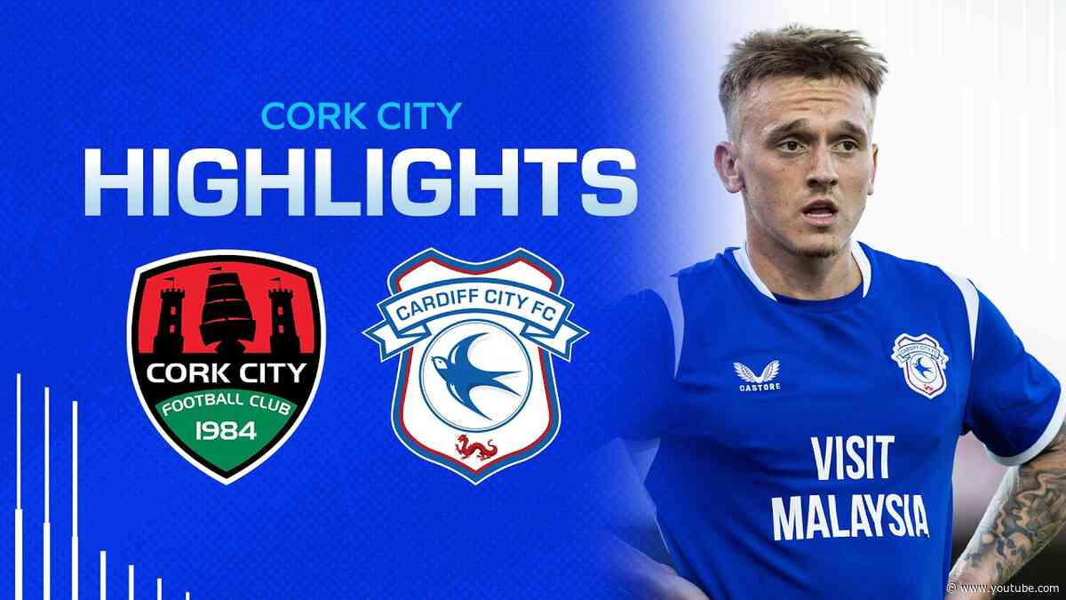 PRE-SEASON HIGHLIGHTS | CORK CITY vs CARDIFF CITY