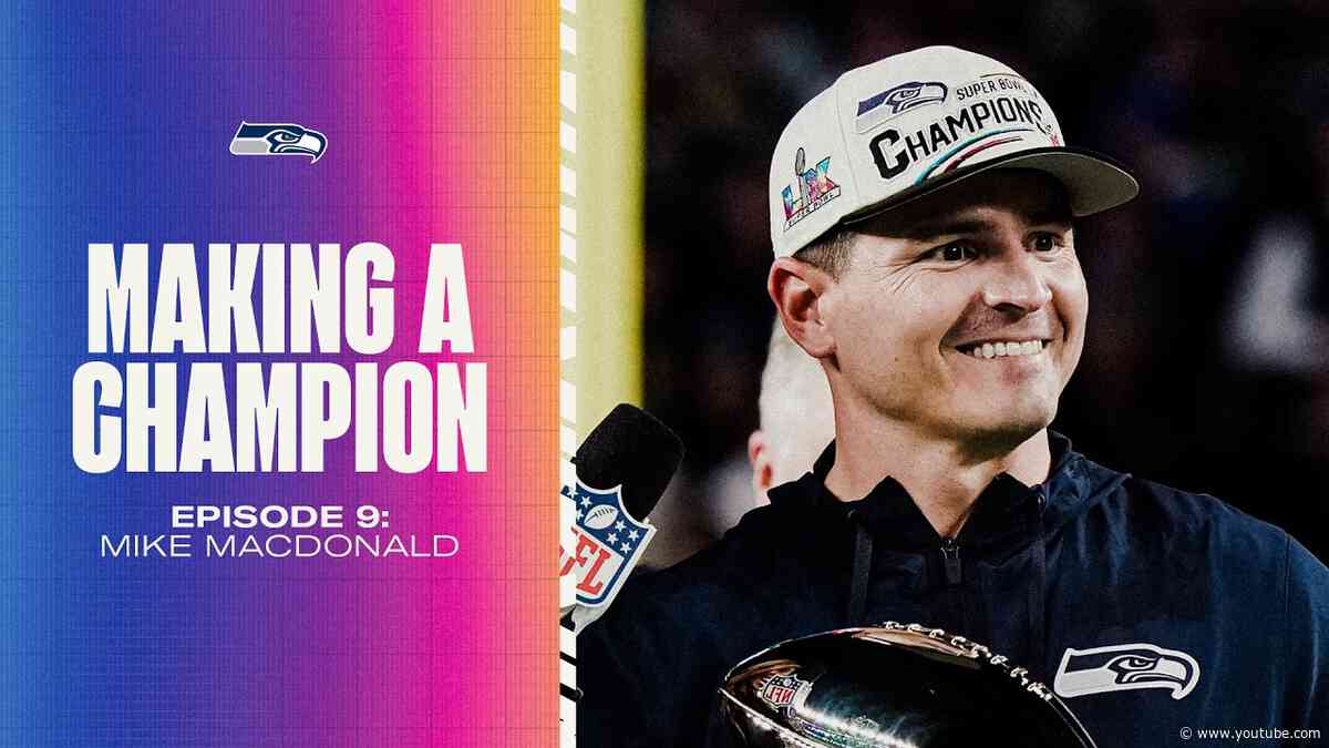 Mike Macdonald Relives The Super Bowl LX Victory & Championship Parade | Making A Champion Ep. 9