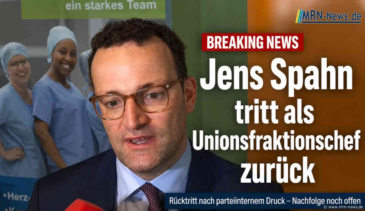 Berlin – Jens Spahn tritt als Unionsfraktionschef zurück
