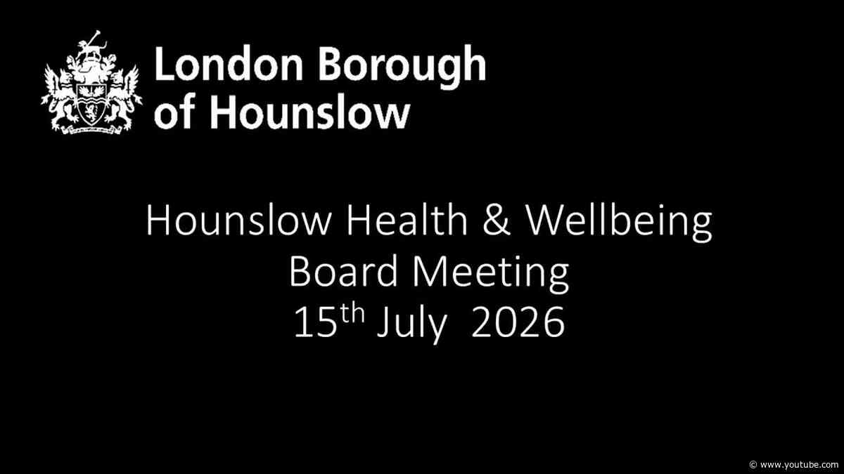 Hounslow Health and Wellbeing Board meeting 15th July 2026