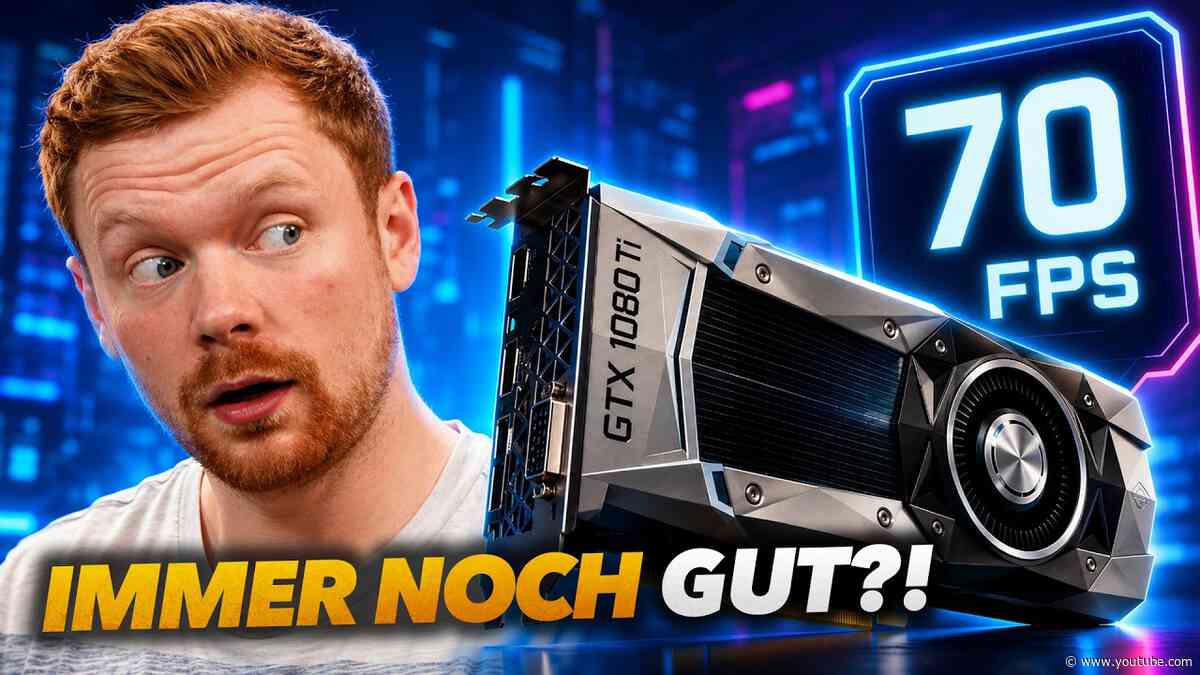 Ich teste die GTX 1080 Ti in 2026 – und bin überrascht!