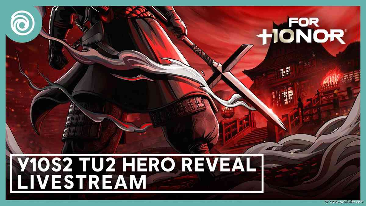 For Honor: Warrior’s Den Y10S2 TU2 HERO REVEAL LIVESTREAM July 16 2026