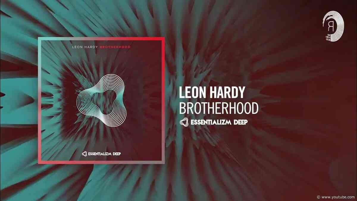 Leon Hardy - Brotherhood [Essentializm Deep] Extended