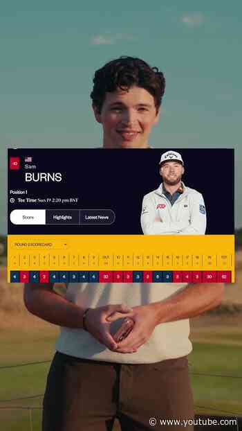 Sam Burns’ unlikely Open Championship journey