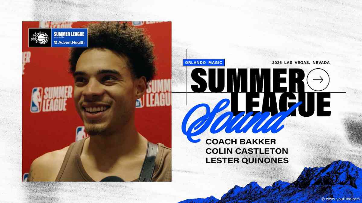SUMMER LEAGUE SOUND: ORLANDO MAGIC VS. PORTLAND TRAILBLAZERS | COACH BAKKER, CASTLETON & QUINONES