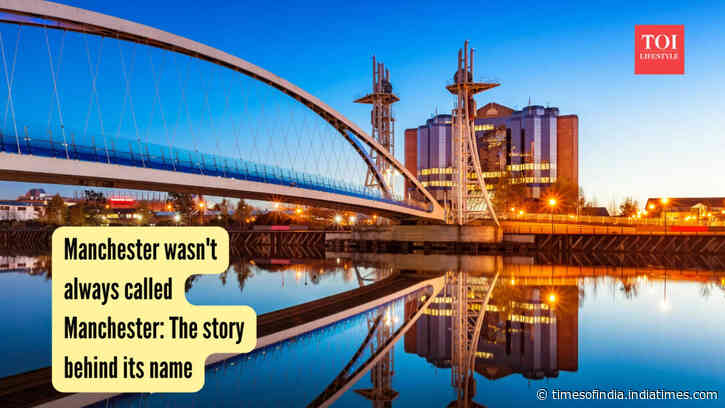 Manchester wasn't always called Manchester: The story behind its name