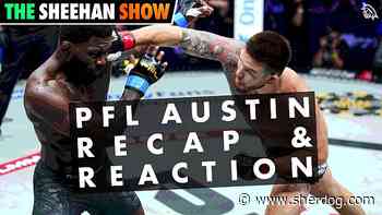 PFL Austin RECAP & REACTION | The Sheehan Show