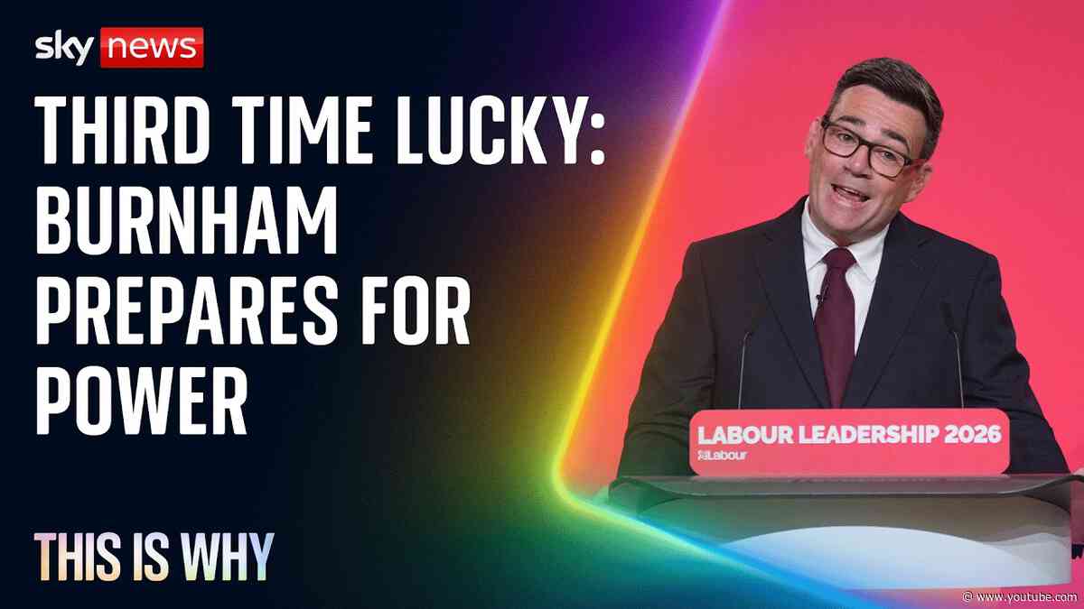 It's third time lucky for Andy Burnham. This Is Why.