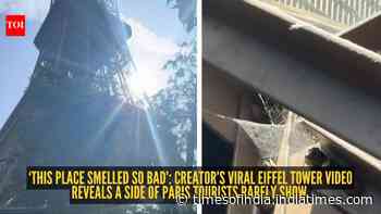 ‘This place smelled so bad’: Creator’s viral Eiffel Tower video reveals a side of Paris tourists rarely show