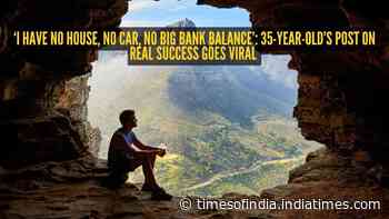 ‘I have no house, no car, no big bank balance’: 35-year-old’s post on real success goes viral