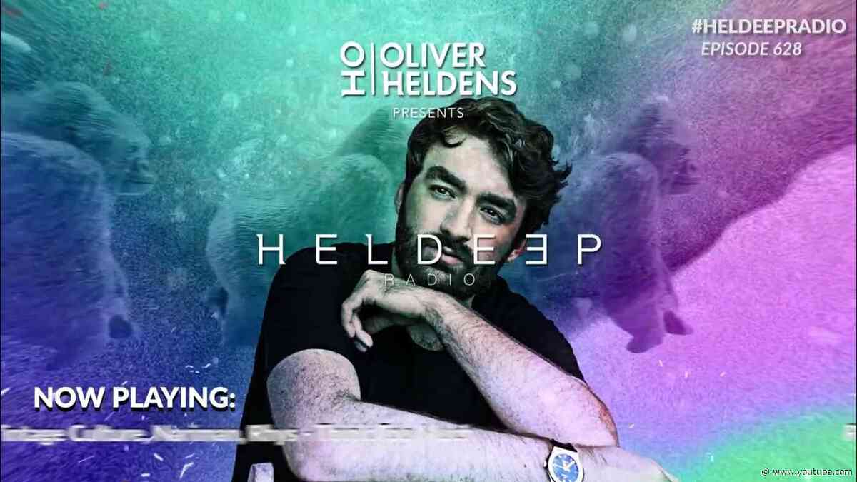 Oliver Heldens - Heldeep Radio #628