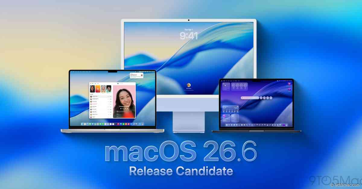 macOS 26.6 RC now available, here’s what’s coming