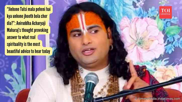 “Jinhone Tulsi mala peheni hai kya unhone jhooth bola chor dia?”: Aniruddha Acharyaji Maharaj’s thought provoking answer to what real spirituality is the most beautiful advice to hear today