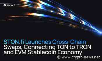 STON.fi Launches Cross-Chain Swaps, Connecting TON to TRON and EVM Stablecoin Economy