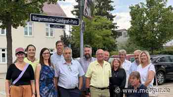 Rathausplatz heißt jetzt Bürgermeister-Landgraf-Platz