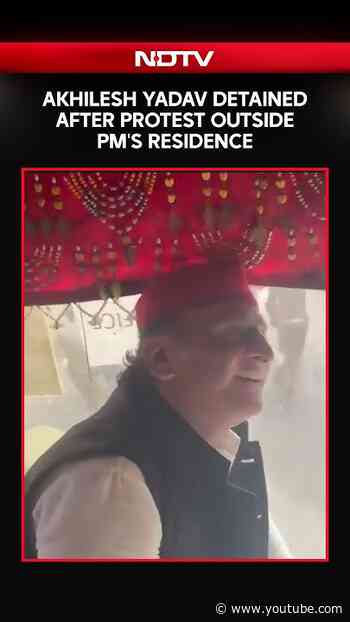 Akhilesh Yadav Detained After Protest Outside PM's Residence