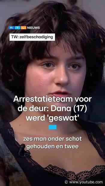 Arrestatieteam voor de deur: Dana (17) werd geswat | RTL Nieuws