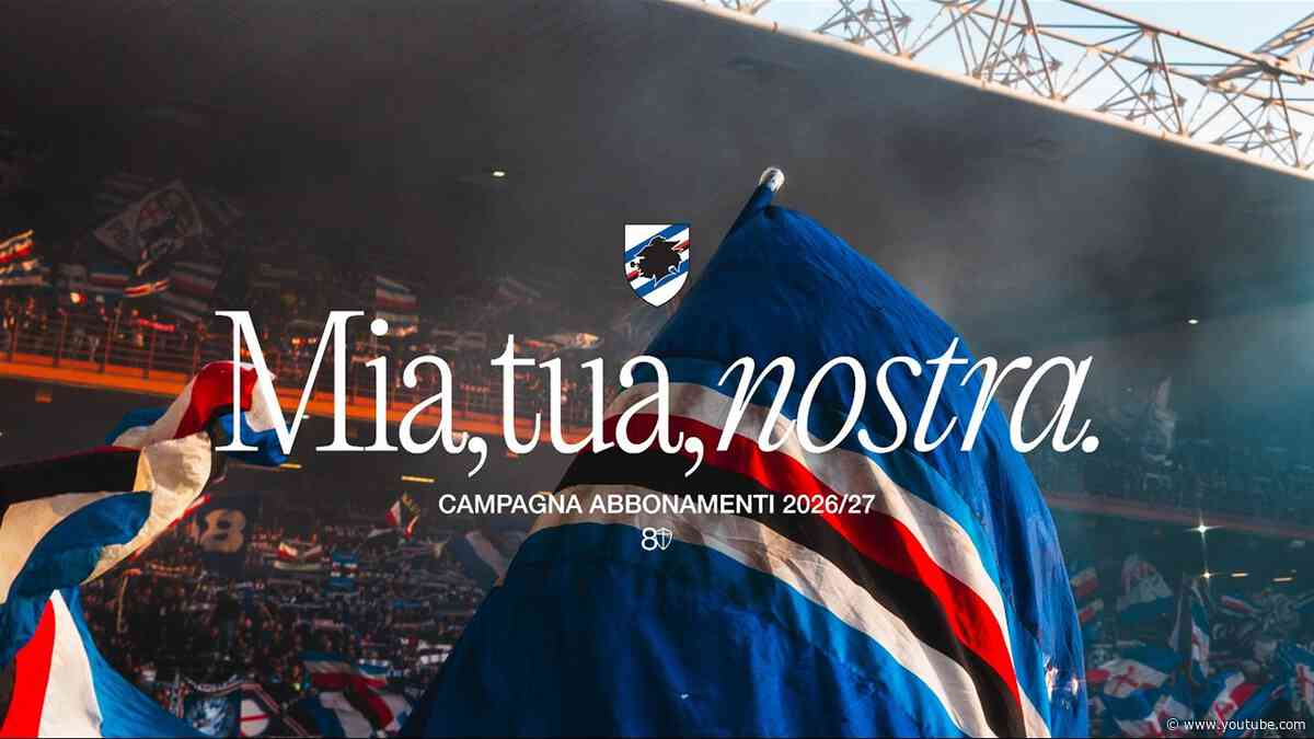 Mia, tua nostra: la campagna abbonamenti U.C. Sampdoria 2026/27