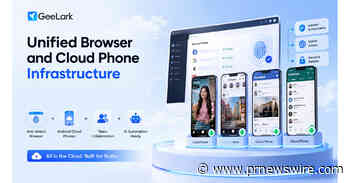 GeeLark Unveils Unified Browser and Cloud Phone Infrastructure for the Mobile-First Future of Social Media