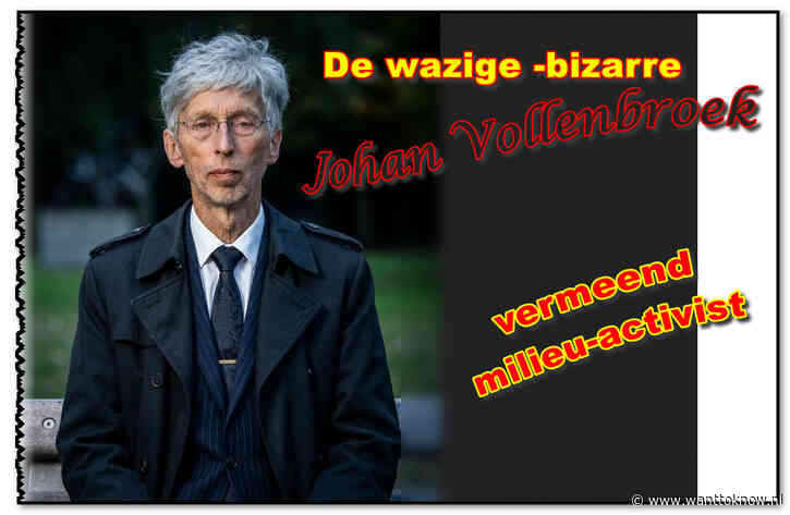 De wazig-bizarre sabotage van ene Vollenbroek..!