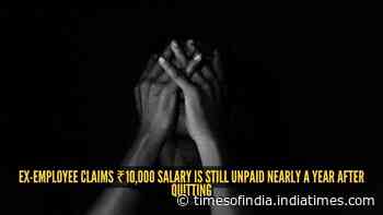 ‘I was blocked’: Ex-employee claims ₹10,000 salary is still unpaid nearly a year after quitting
