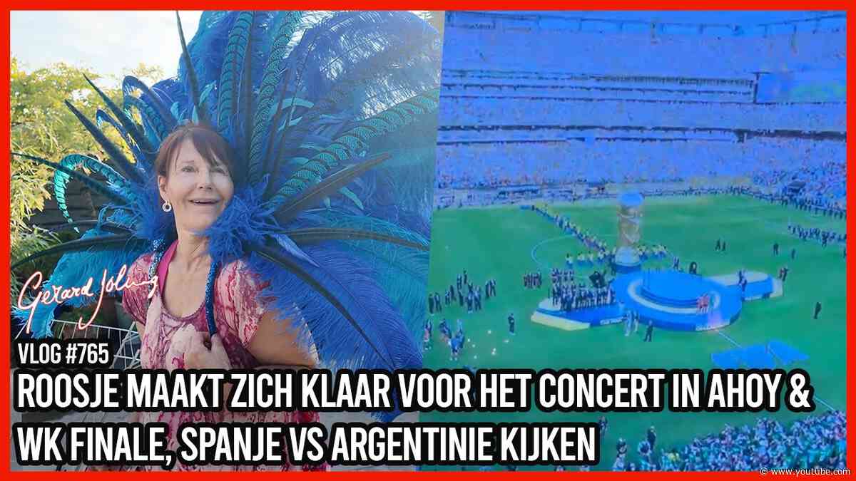 ROOSJE MAAKT ZICH KLAAR VOOR HET CONCERT & SPANJE VS ARGENTINIË KIJKEN - GERARD JOLING - VLOG #765