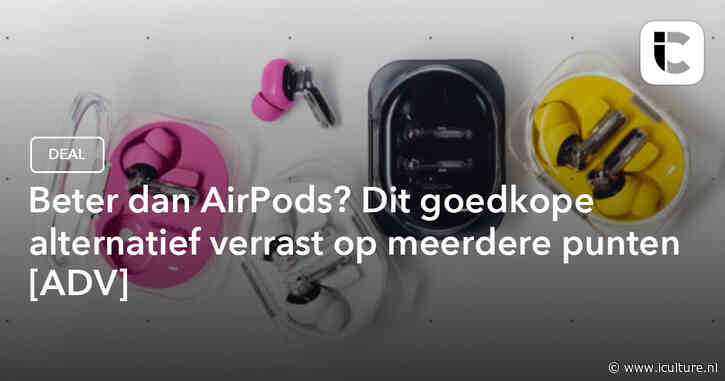 Beter dan AirPods? Dit goedkope alternatief verrast op meerdere punten [ADV]