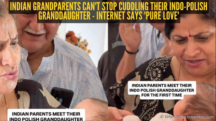 'She is so lucky': Indian grandparents meet their Indo-Polish granddaughter for the first time and their reaction melts hearts
