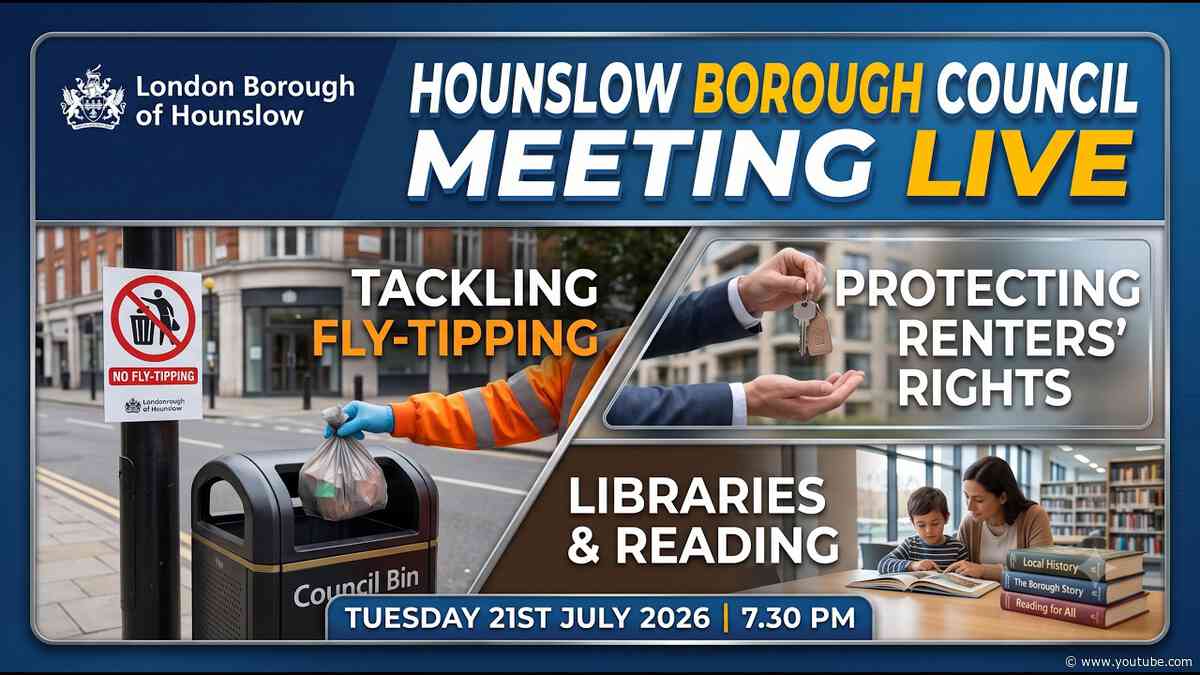 Hounslow Borough Council Meeting Live | 21 July 2026 | Renters' Rights, Fly-Tipping & Libraries