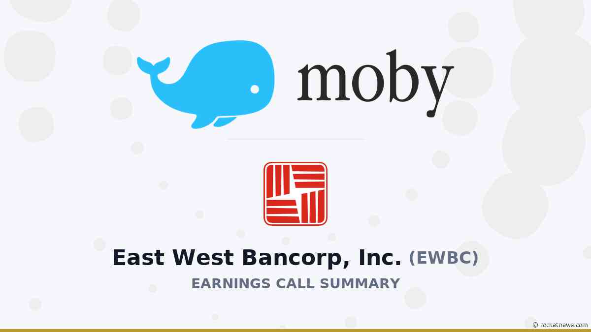 East West Bancorp, Inc. Q2 2026 Earnings Call Summary