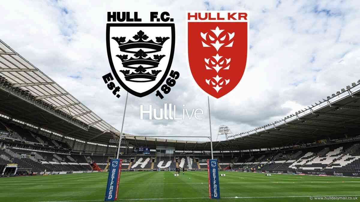 Hull FC vs Hull KR LIVE team news and build up from MKM Stadium
