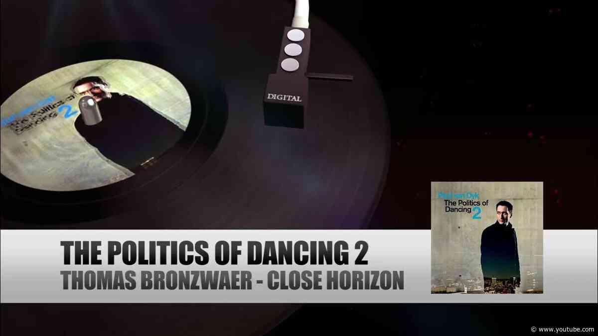 Thomas Bronzwaer - Close Horizon (The Politics Of Dancing 2 by Paul van Dyk)