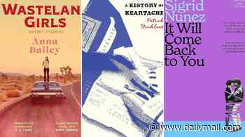 Funny and provocative short stories out this month: Wasteland Girls by Anna Bailey, It Will Come Back To You by Sigrid Nunez, A History Of Heartache by Patrick Strickland