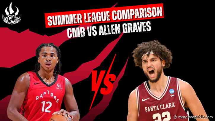 CMB vs. Graves: Raptors’ 2025 and 2026 Summer League comparison