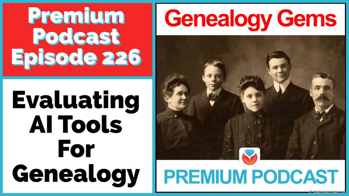 Is this an Hallucination? Evaluating New AI Genealogy Tools – Premium Episode 226