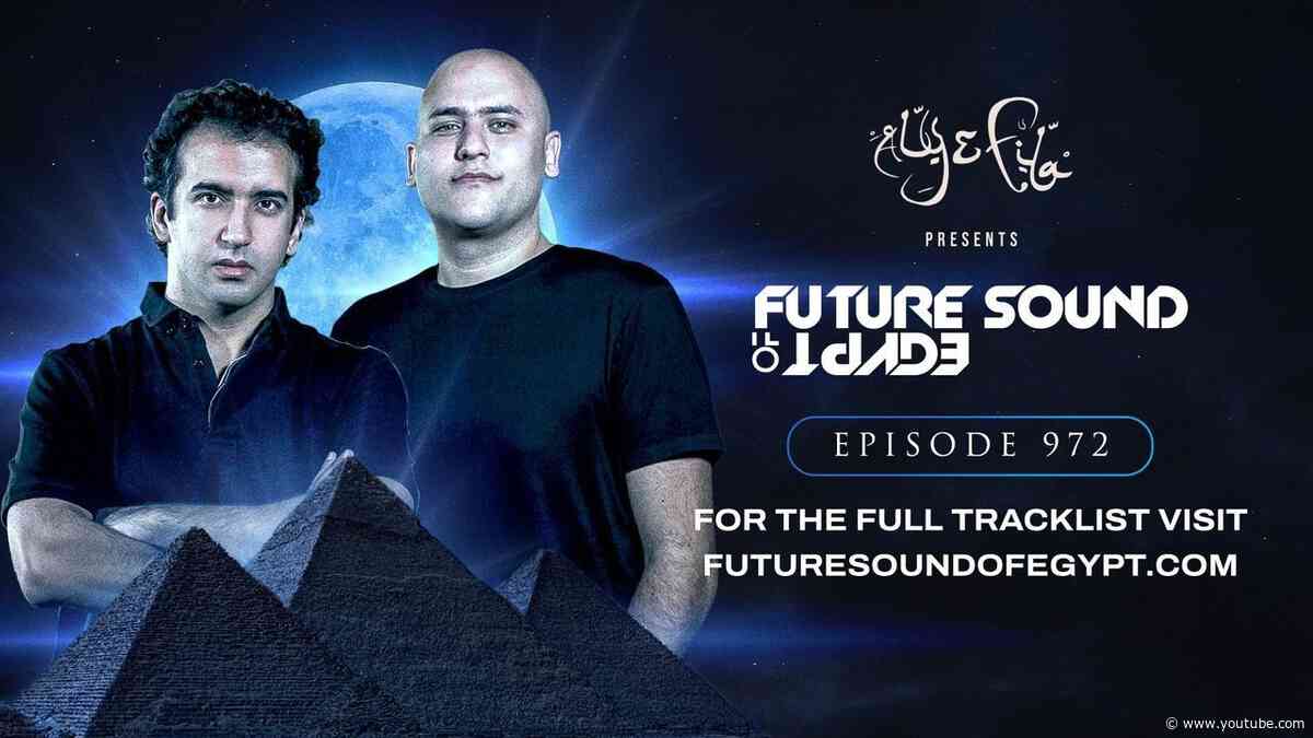 Future Sound of Egypt 972 with Aly & Fila