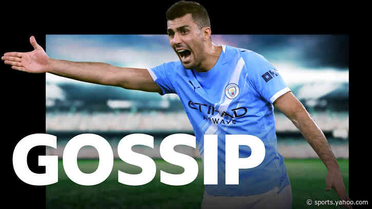 Real Madrid confident of signing Rodri - Saturday's gossip