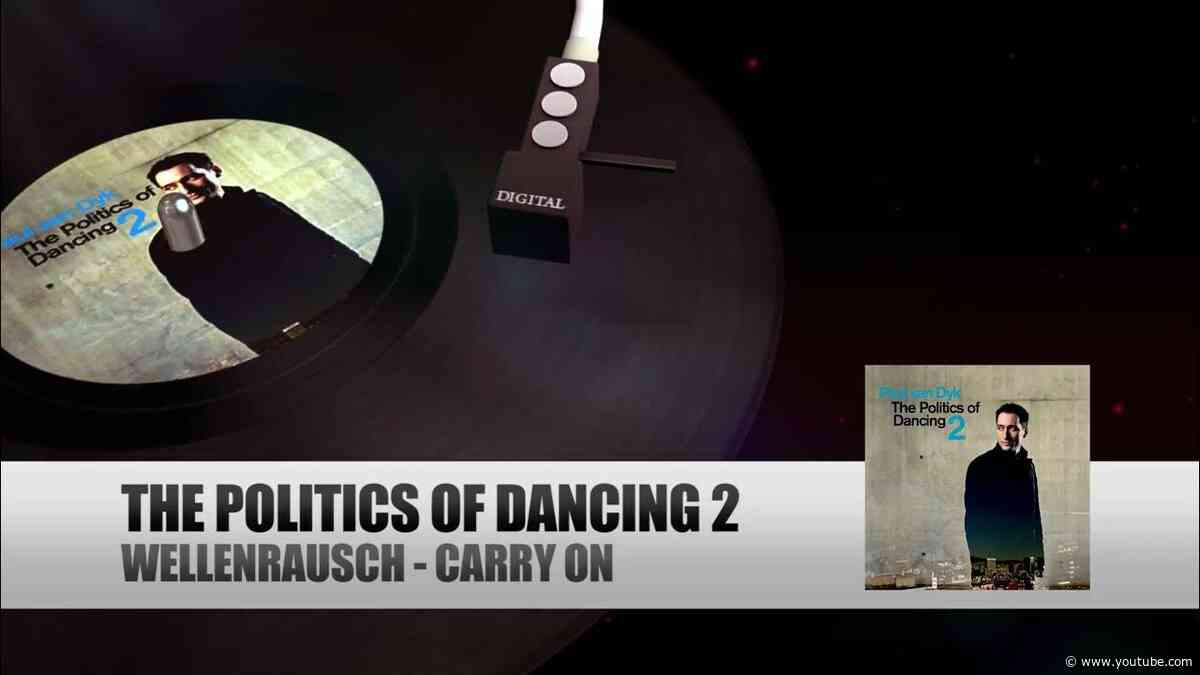 Wellenrausch - Carry On (The Politics Of Dancing 2 by Paul van Dyk)