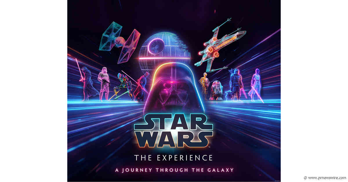 WORLD PREMIERE EXHIBITION "STAR WARS™: THE EXPERIENCE" - A Journey Through the Galaxy TO IMMERSE FANS IN THE LEGACY OF STAR WARS™