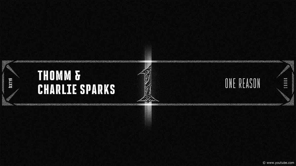 THOMM & Charlie Sparks - One Reason