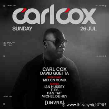 Carl Cox at [UNVRS] Ibiza hosts David Guetta; Melon Bomb & many more!