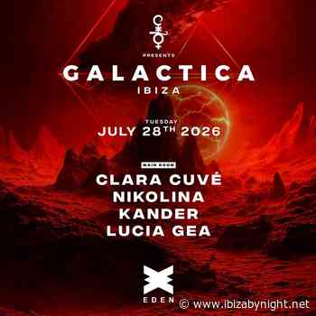 Galactica at EDEN Ibiza presents Clara Cuvé, Nikolina, Kander, Lucia Gea!