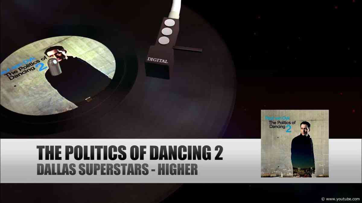 Dallas Superstars -  Higher (The Politics Of Dancing 2 by Paul van Dyk)