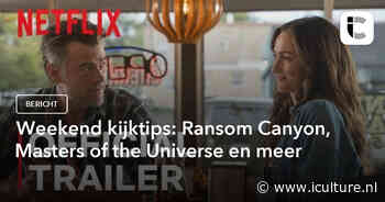 Weekend kijktips: Ransom Canyon, Masters of the Universe en meer